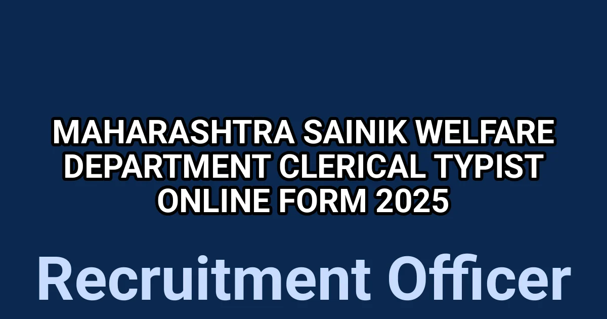 Maharashtra Sainik Welfare Department Clerical Typist Online Form 2025 1 tmpobrq5myt