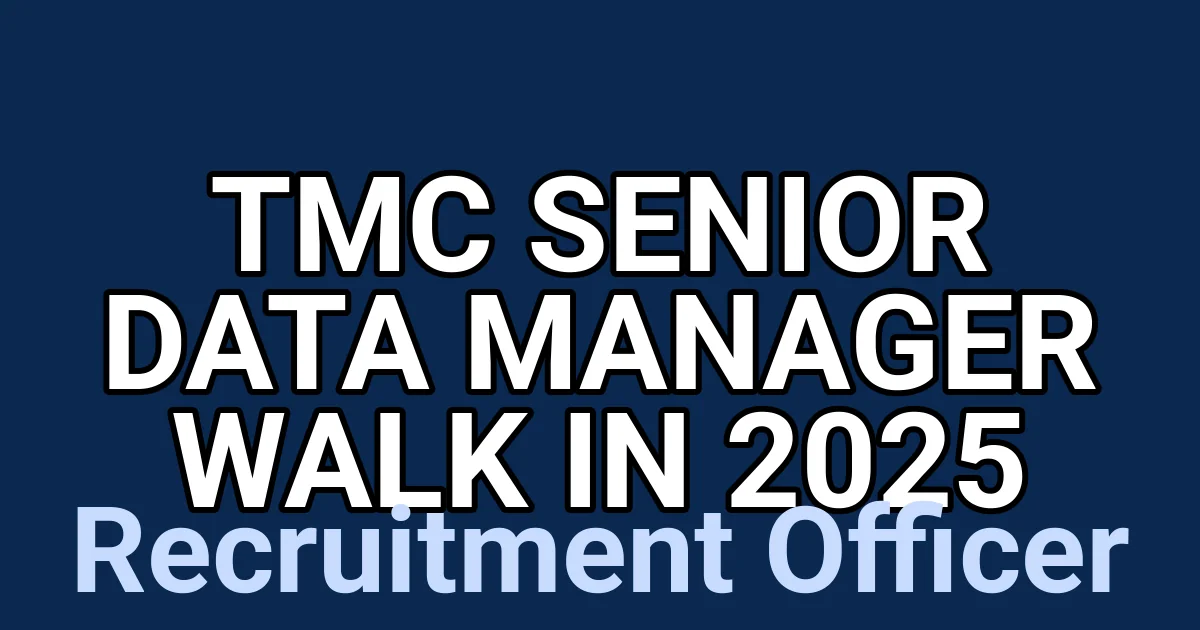 TMC Senior Data Manager Walk in 2025 1 tmpoqqf13es