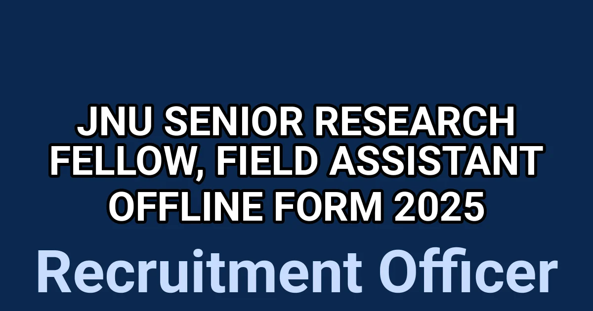 JNU Senior Research Fellow, Field Assistant Offline Form 2025 1 tmppde0z6t3