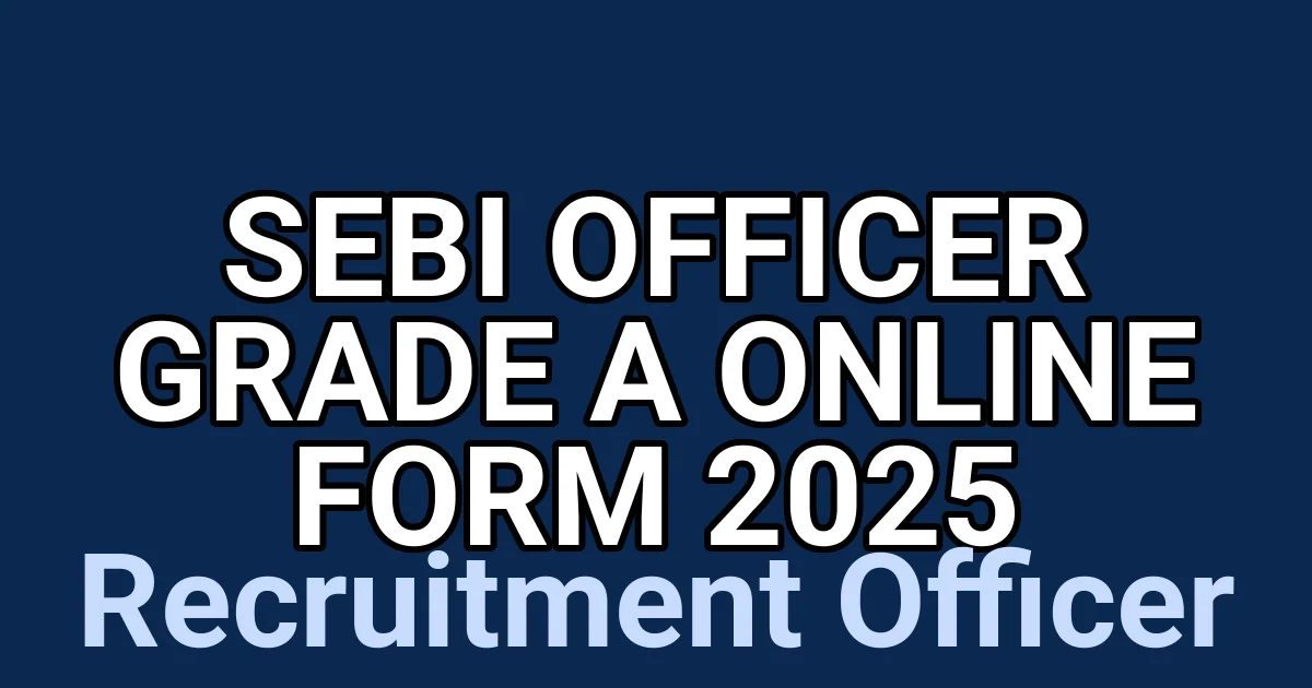 SEBI Officer Grade A Online Form 2025
