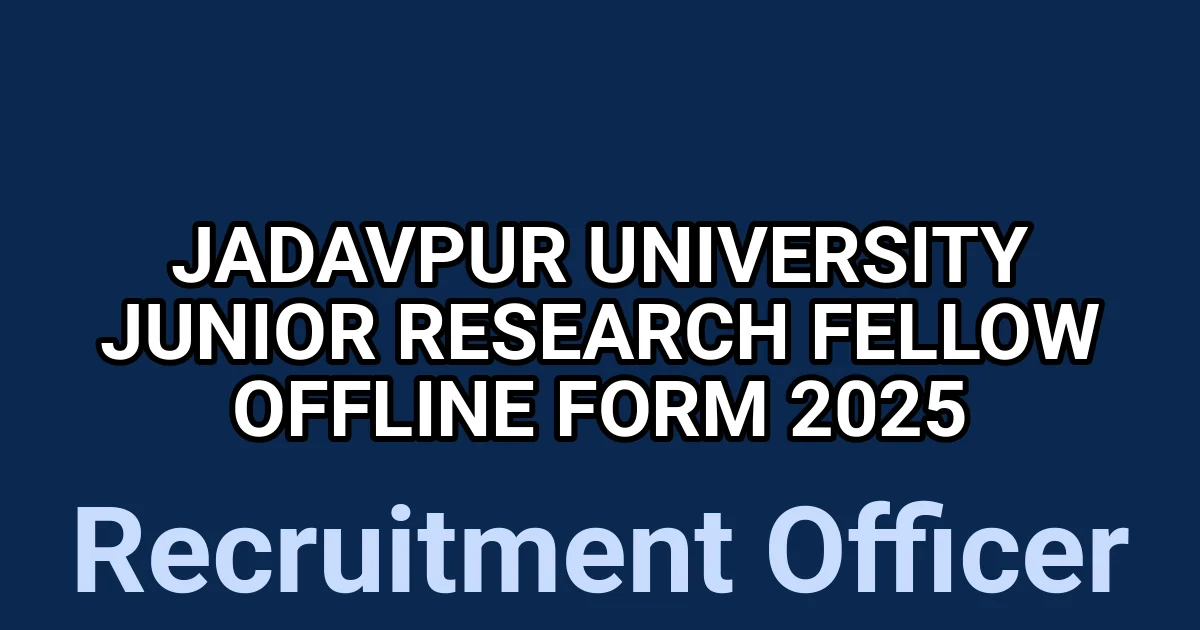 Jadavpur University Junior Research Fellow Offline Form 2025 1