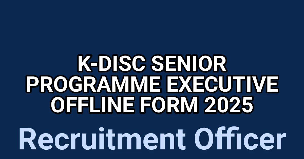 K-DISC Senior Programme Executive Offline Form 2025 1
