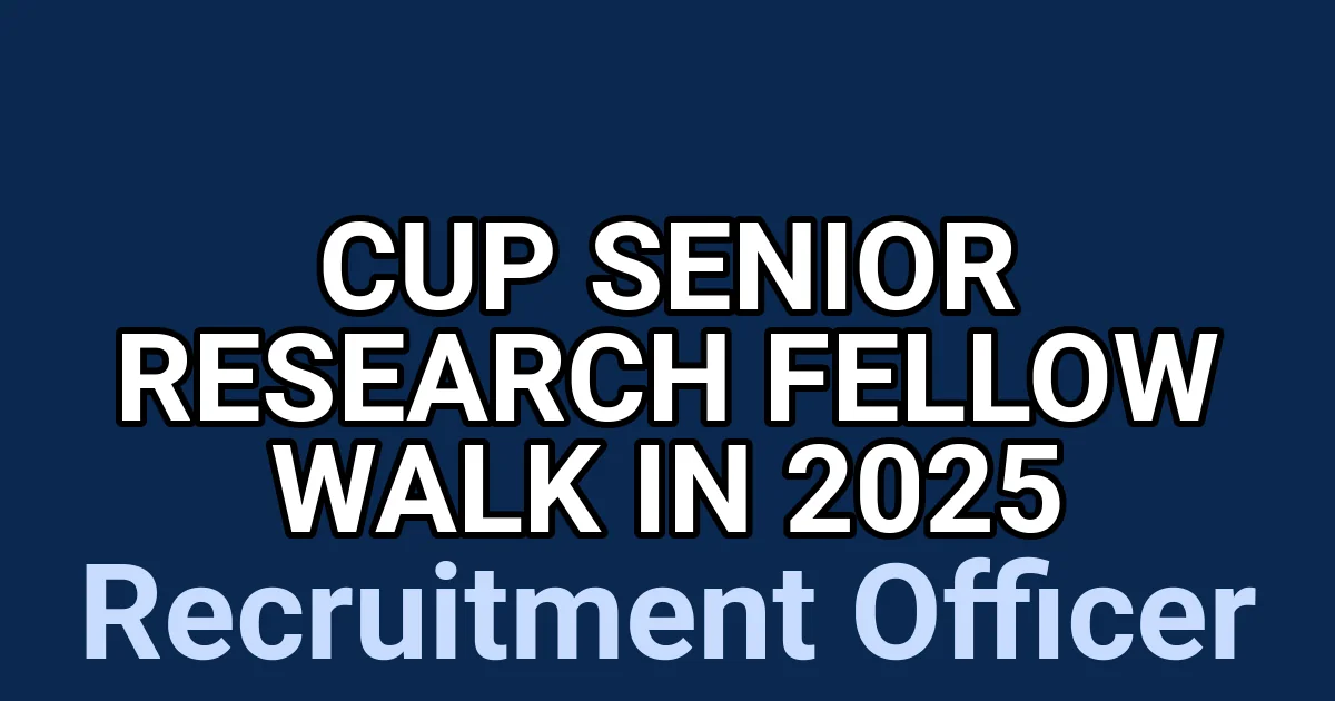 CUP Senior Research Fellow Walk in 2025 1 tmptlfmt2kl