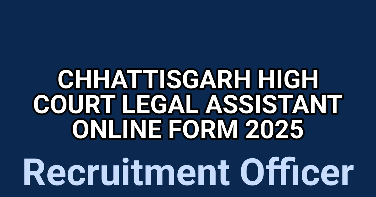Chhattisgarh High Court Legal Assistant Online Form 2025 1 tmpuf1l4yk1