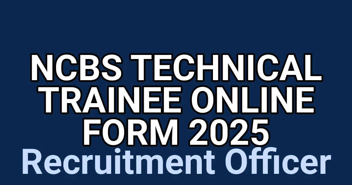 NCBS Technical Trainee Online Form 2025 1 tmpuqlvwsc8