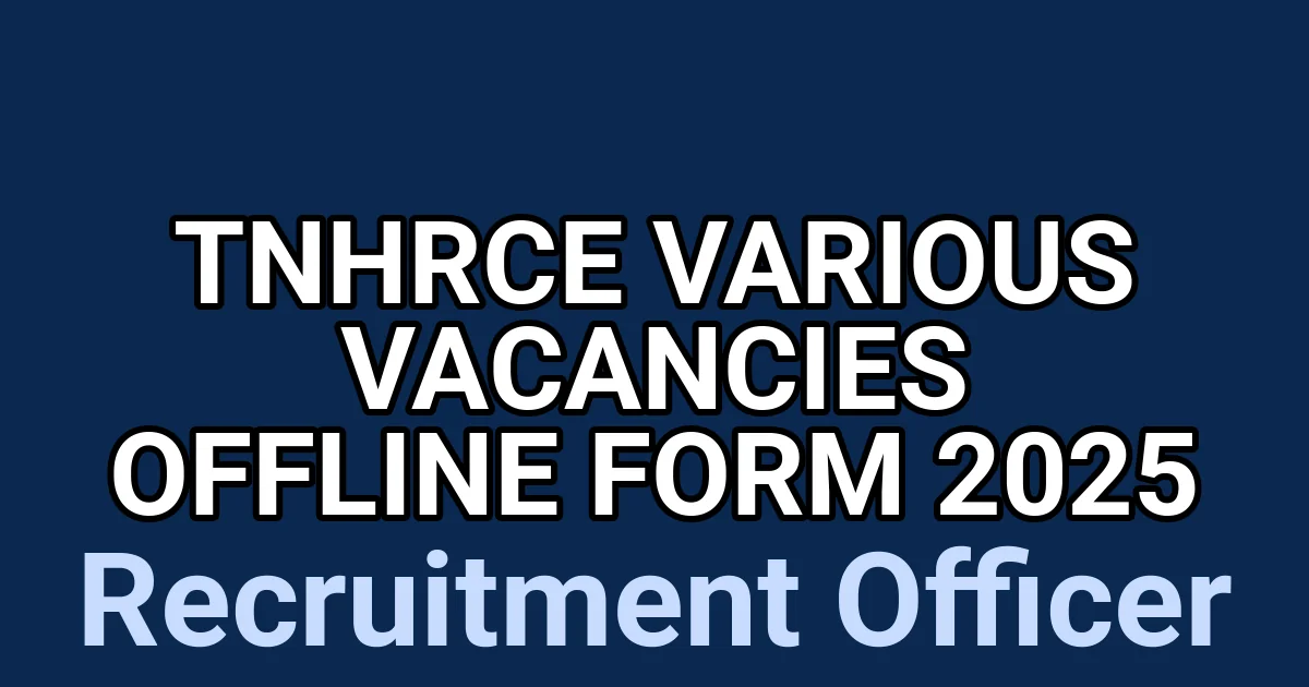 TNHRCE Various Vacancies Offline Form 2025 1