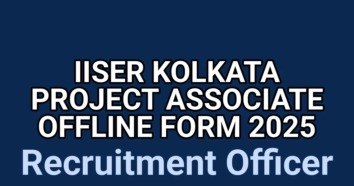 IISER Kolkata Project Associate Offline Form 2025 1