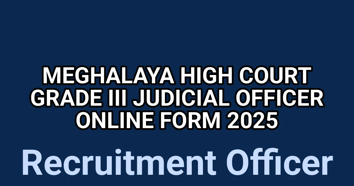 Meghalaya High Court Grade III Judicial Officer Online Form 2025 1 tmpvpo5jvc
