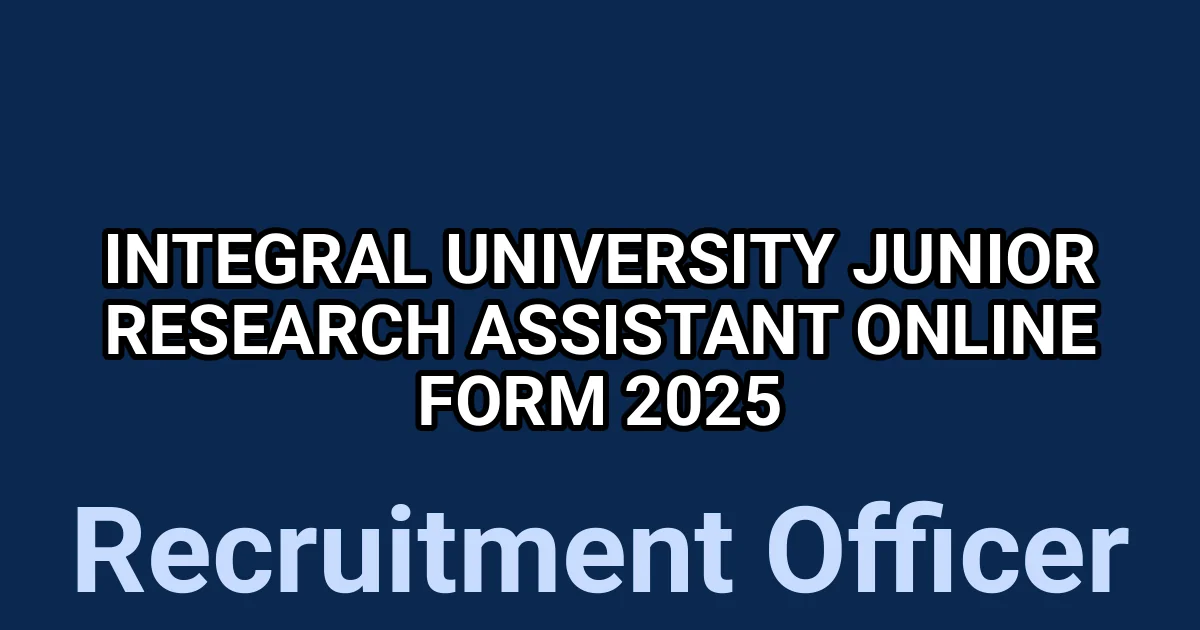 Integral University Junior Research Assistant Online Form 2025 1 tmpvwodk09q