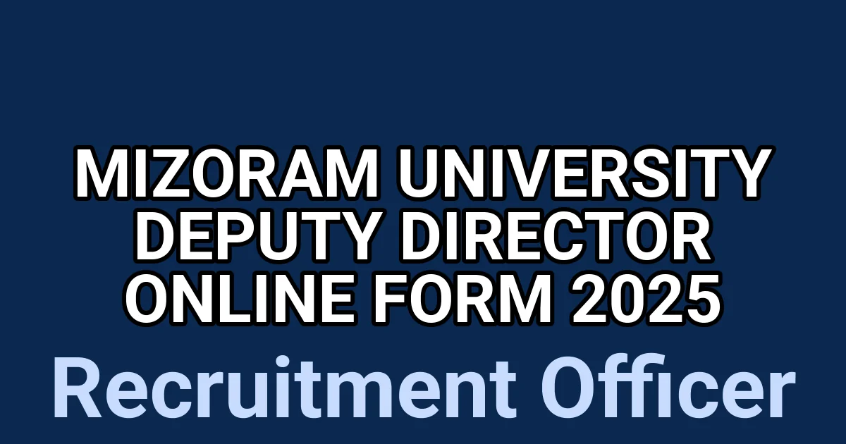 Mizoram University Deputy Director Online Form 2025 1 tmpwzb9ru3a