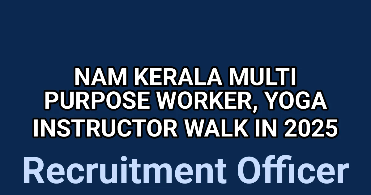 NAM Kerala Multi Purpose Worker, Yoga Instructor Walk in 2025 1