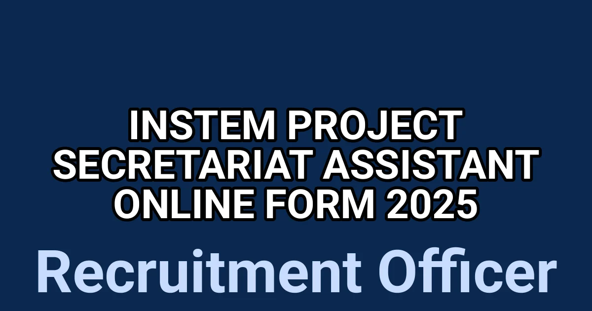 INSTEM Project Secretariat Assistant Online Form 2025 1