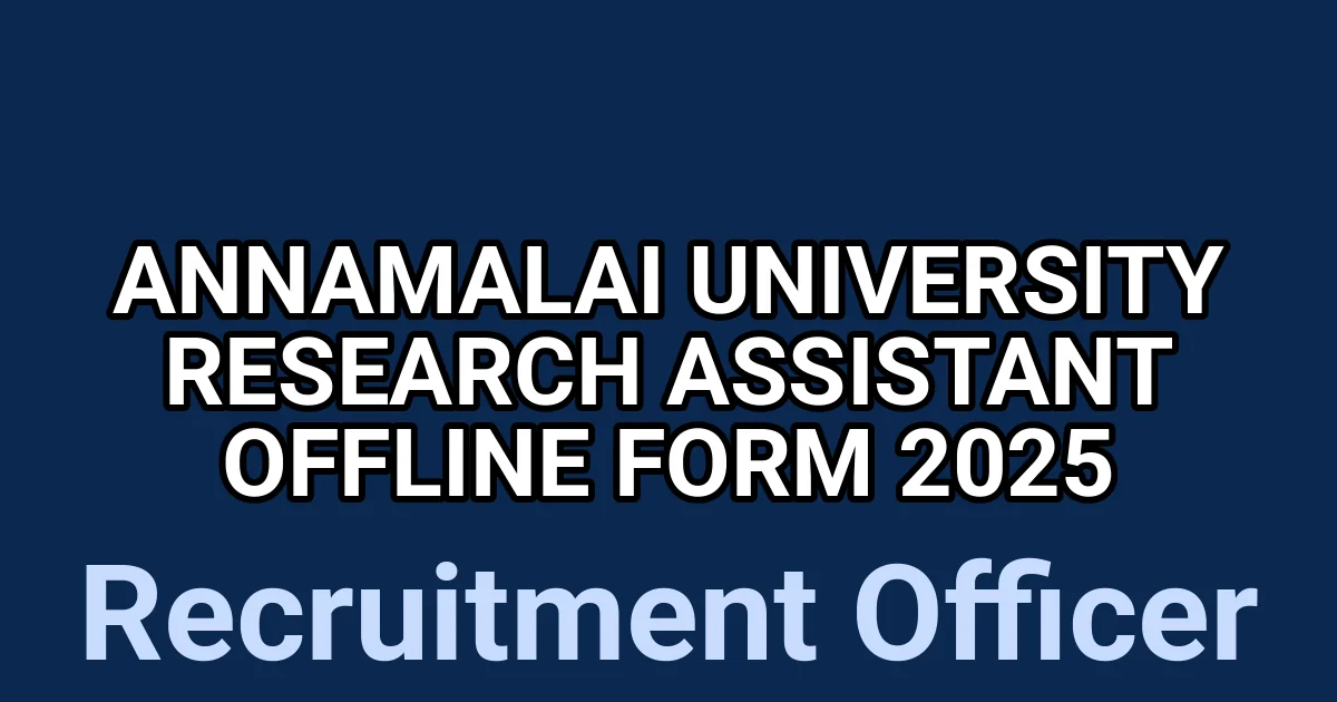 Annamalai University Research Assistant Offline Form 2025 1