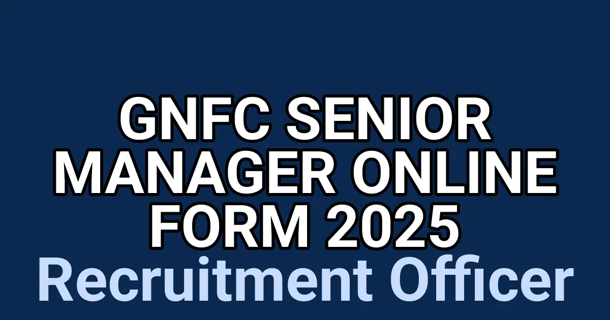 GNFC Senior Manager Online Form 2025 1 tmpy4c2cm4j