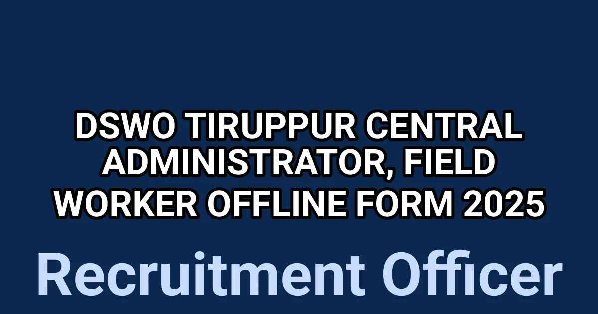 DSWO Tiruppur Central Administrator, Field Worker Offline Form 2025 1 tmpy79d cb6