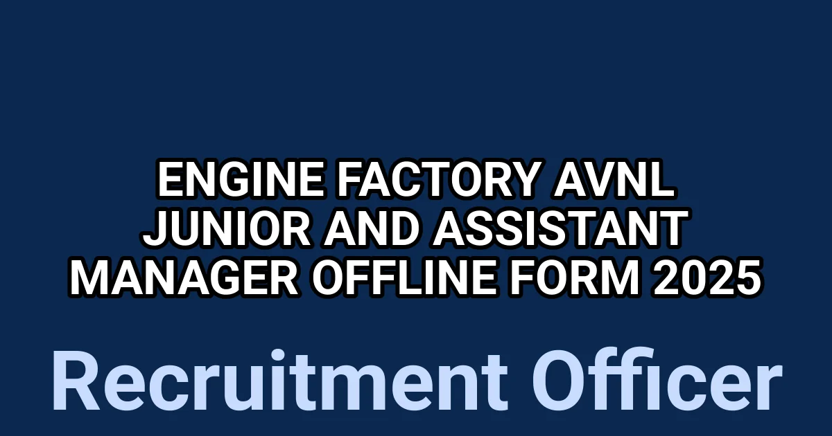 Engine Factory AVNL Junior and Assistant Manager Offline Form 2025 1 tmpy9tmzmtd