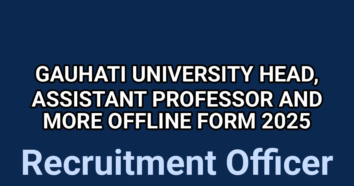 Gauhati University Head, Assistant Professor and More Offline Form 2025 1 tmpyh3y6lp0