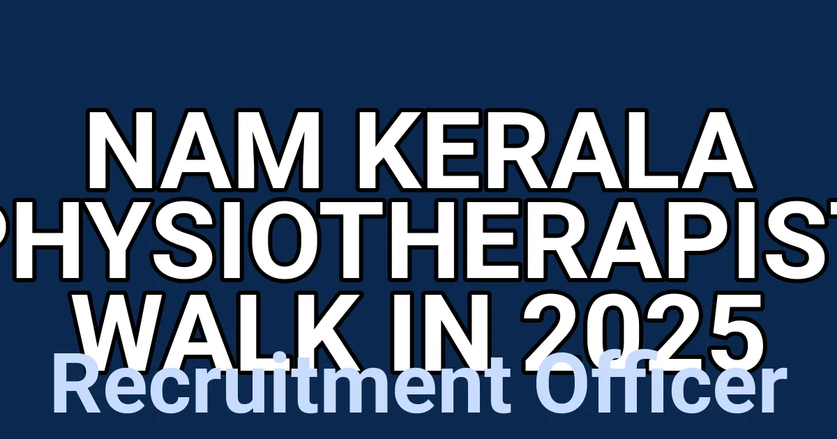 NAM Kerala Physiotherapist Walk in 2025 1 tmpysoq82oy