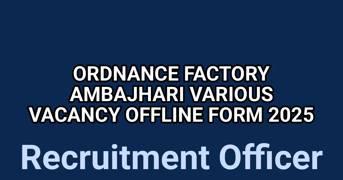 Ordnance Factory Ambajhari Various Vacancy Offline Form 2025 1 tmpyyi00ch6