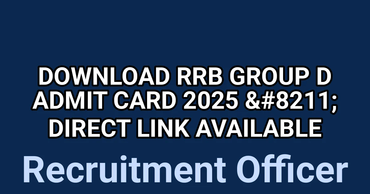 Download RRB Group D Admit Card 2025 - Direct Link Available 1 tmp0aqgnnjz