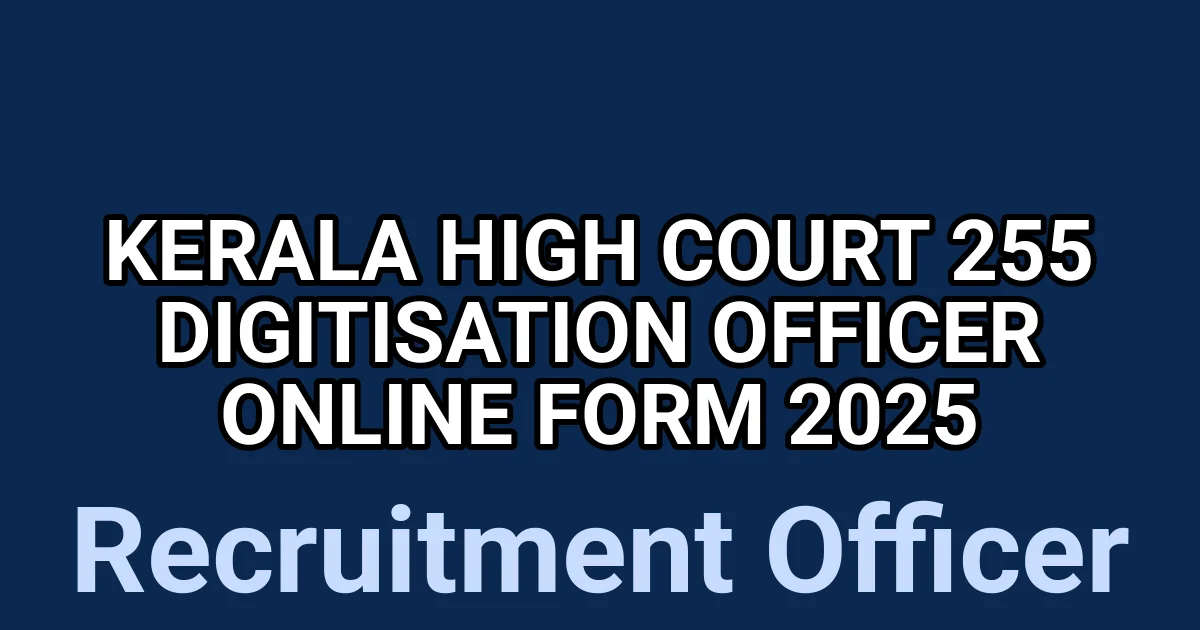 Kerala High Court 255 Digitisation Officer Online Form 2025 1 tmp16f0cbg4