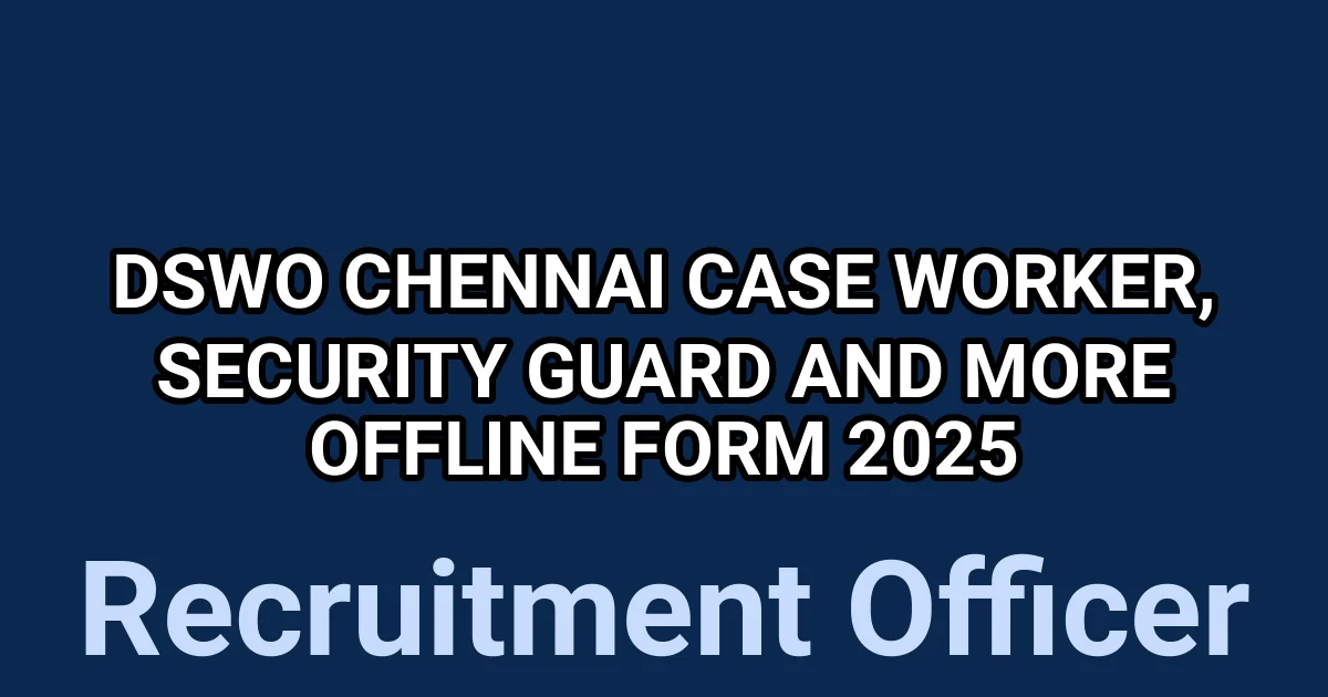DSWO Chennai Case worker, Security Guard and More Offline Form 2025 1 tmp1zon8t4d
