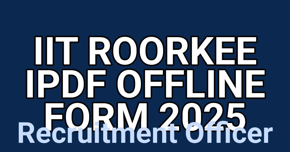 IIT Roorkee IPDF Offline Form 2025 1 tmp3u58tmt8