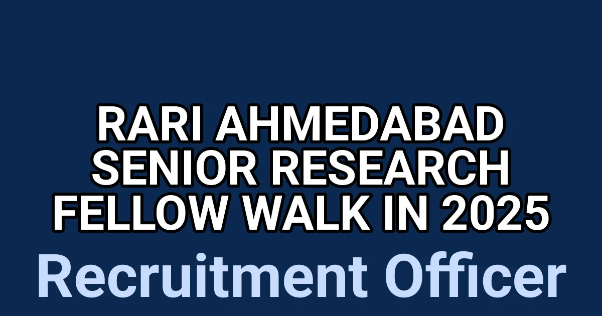 RARI Ahmedabad Senior Research Fellow Walk in 2025 1