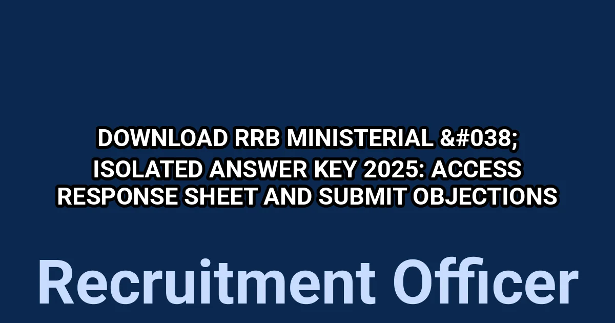 Download RRB Ministerial & Isolated Answer Key 2025: Access Response Sheet and Submit Objections 1 tmp5iyvn8ke