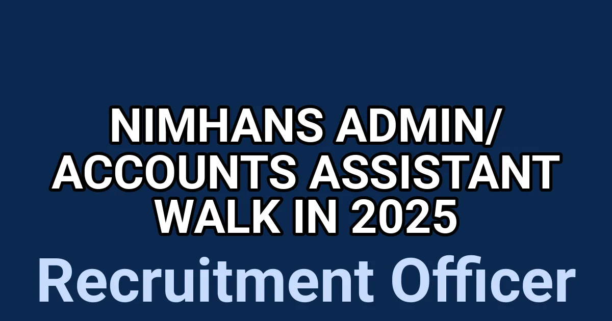 NIMHANS Admin/ Accounts Assistant Walk in 2025 1 tmp6drljnnz