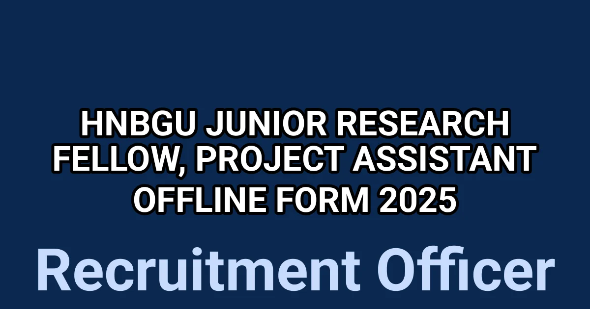 HNBGU Junior Research Fellow, Project Assistant Offline Form 2025 1 tmp6oo8d6gn