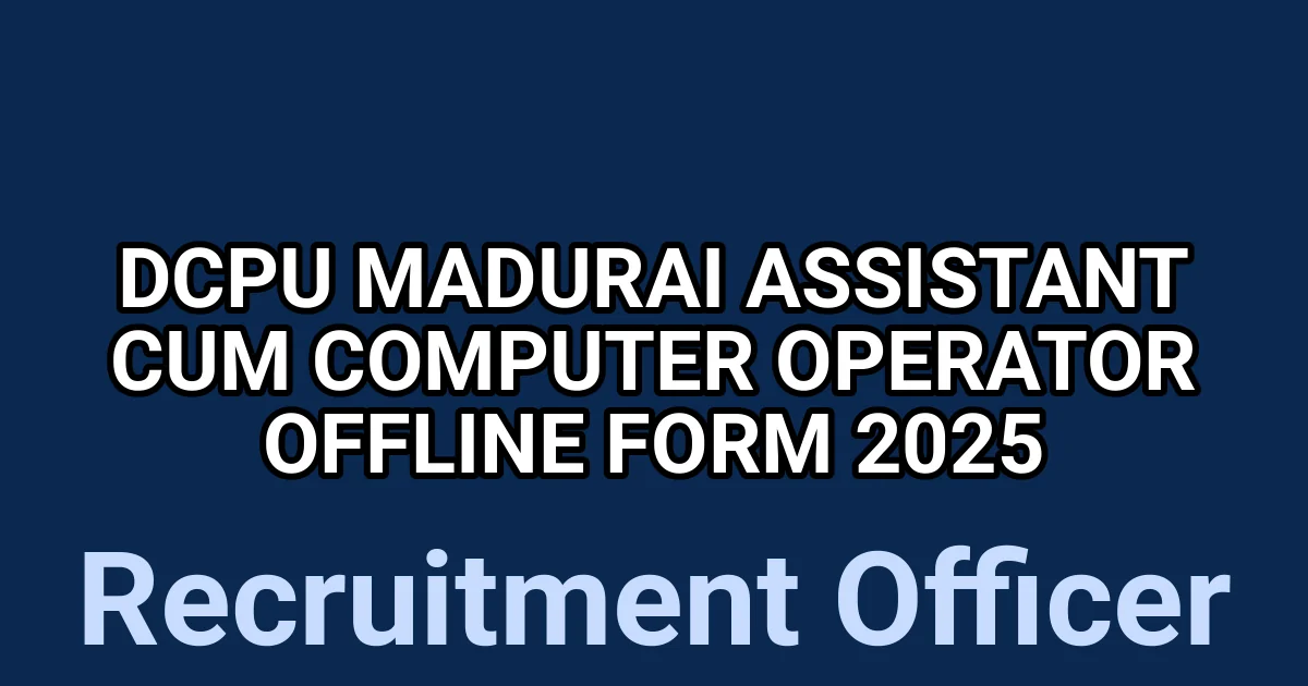 DCPU Madurai Assistant cum Computer Operator Offline Form 2025 1 tmp8faggsrh