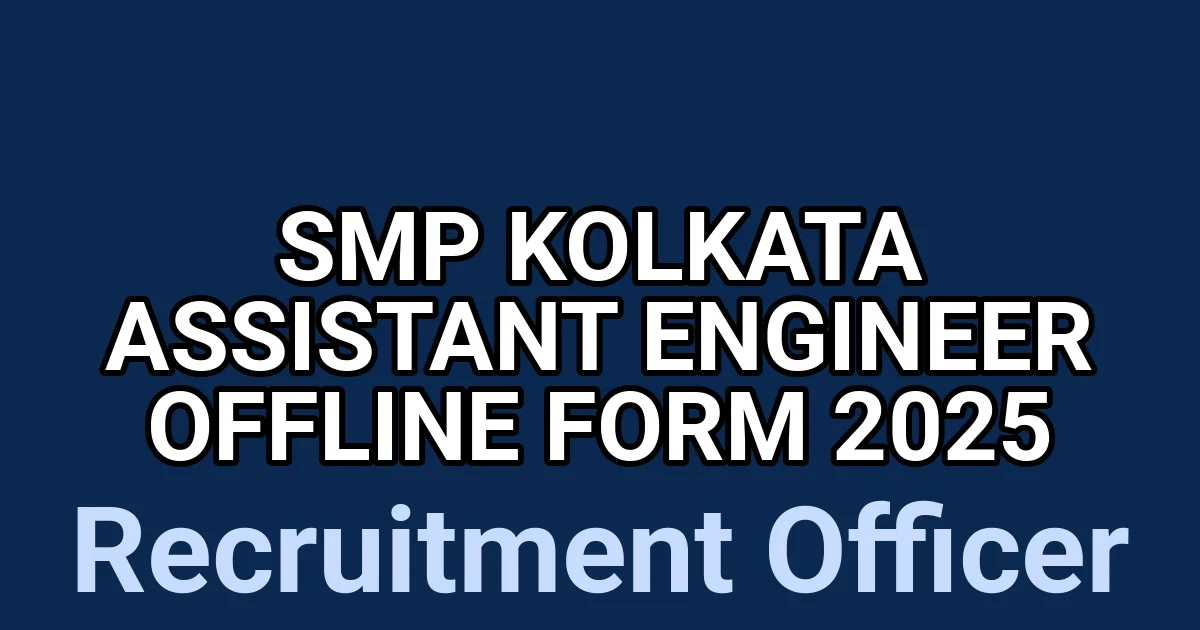 SMP Kolkata Assistant Engineer Offline Form 2025 1 tmp8kwswpca