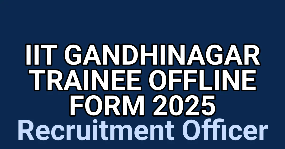 IIT Gandhinagar Trainee Offline Form 2025 1 tmp cow7k51