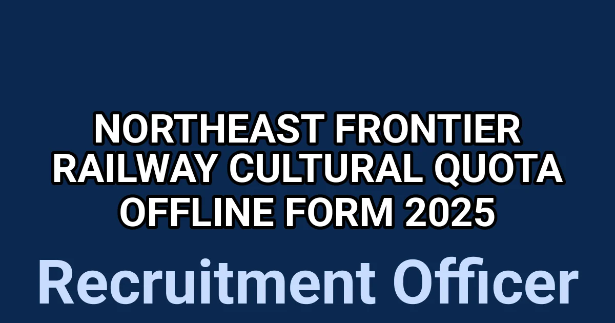 Northeast Frontier Railway Cultural Quota Offline Form 2025 1 tmpcbu80p17