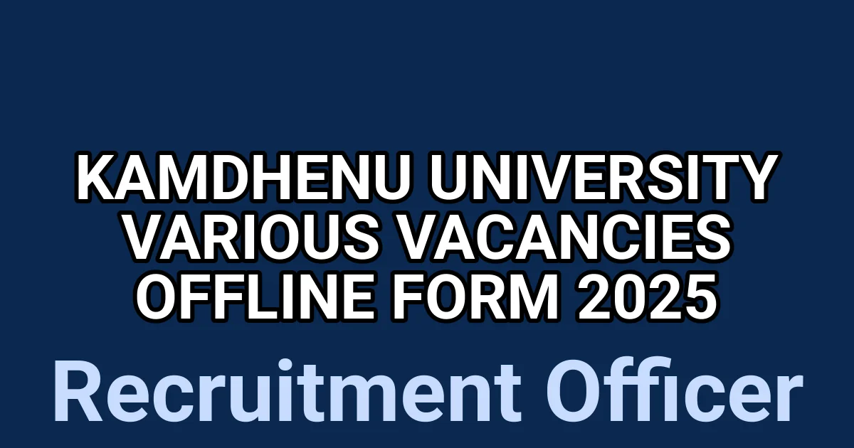 Kamdhenu University Various Vacancies Offline Form 2025 1 tmpct7o7kjf