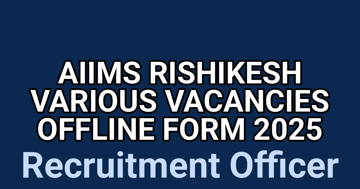 AIIMS Rishikesh Various Vacancies Offline Form 2025 1 tmpf aqb74e
