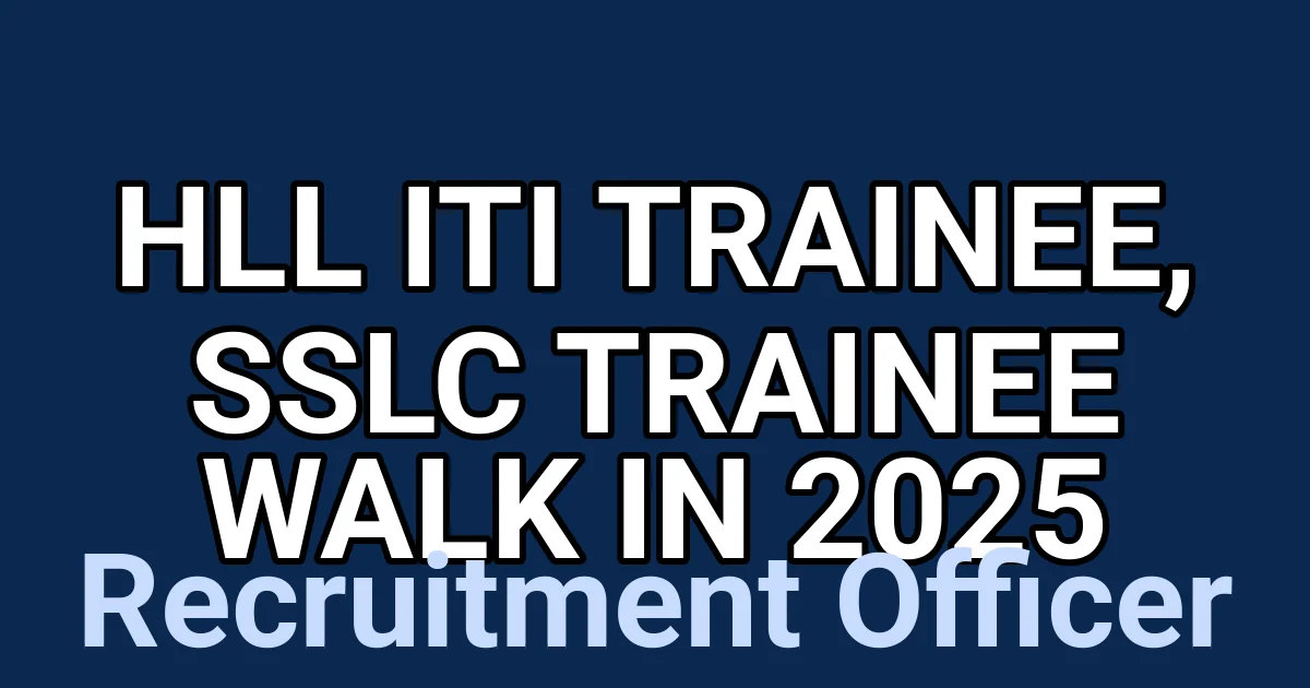 HLL ITI Trainee, SSLC Trainee Walk in 2025 1 tmpfev678uh