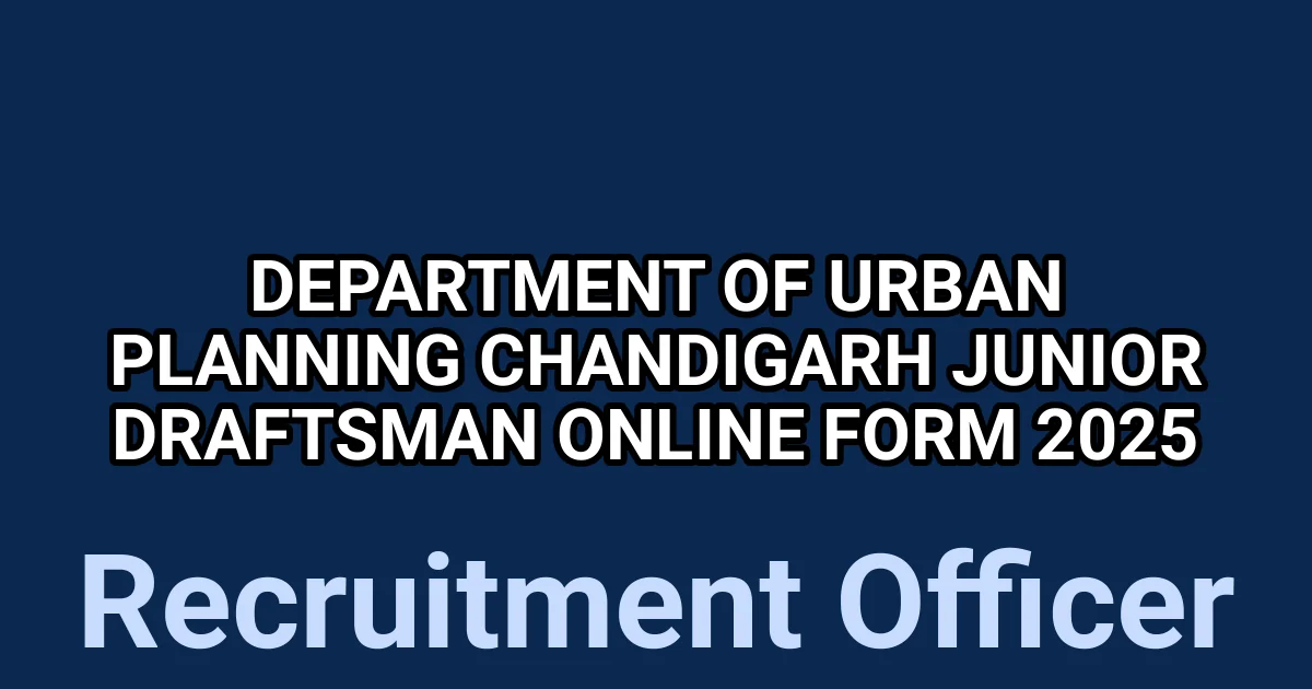 Department of Urban Planning Chandigarh Junior Draftsman Online Form 2025 1 tmpfud3uk8f