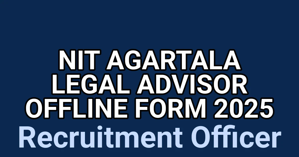 NIT Agartala Legal Advisor Offline Form 2025 1