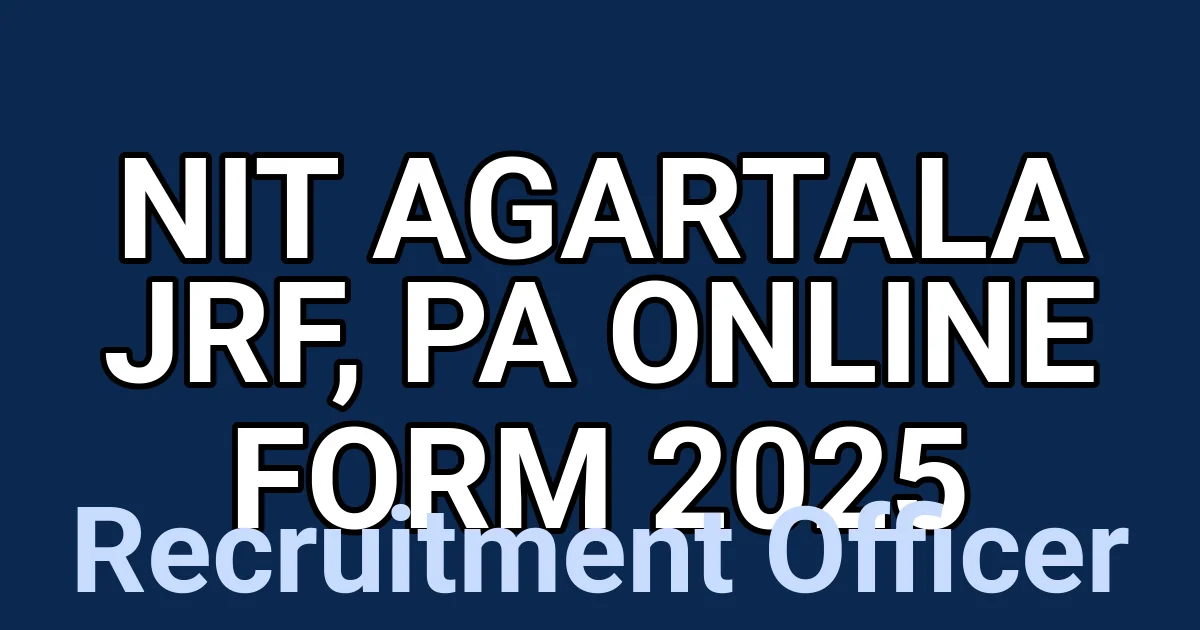 NIT Agartala JRF, PA Online Form 2025 1 tmpi86s1y4e
