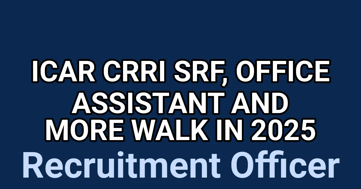ICAR CRRI SRF, Office Assistant and More Walk in 2025 1 tmpl9oybo c
