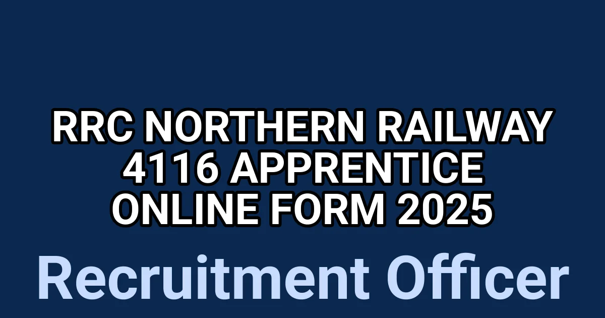 RRC Northern Railway 4116 Apprentice Online Form 2025 1 tmpmhchoco0