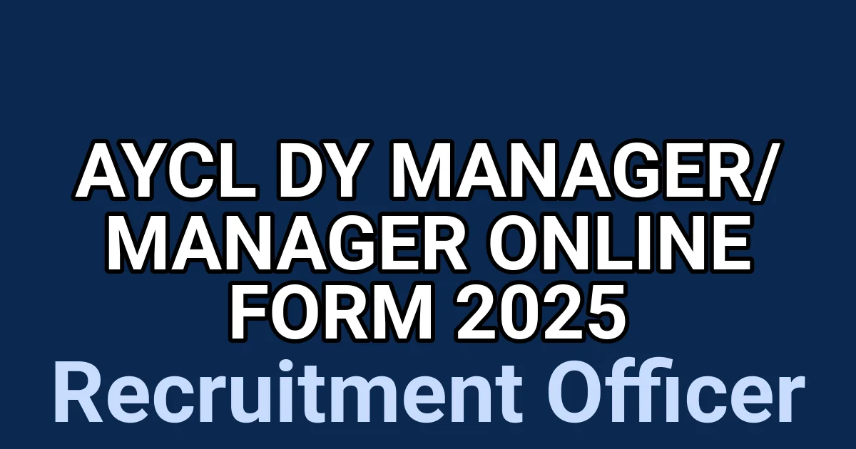 AYCL Dy Manager/ Manager Online Form 2025 1