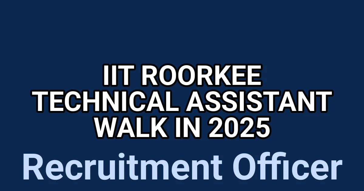 IIT Roorkee Technical Assistant Walk in 2025 1 tmpofw8f048