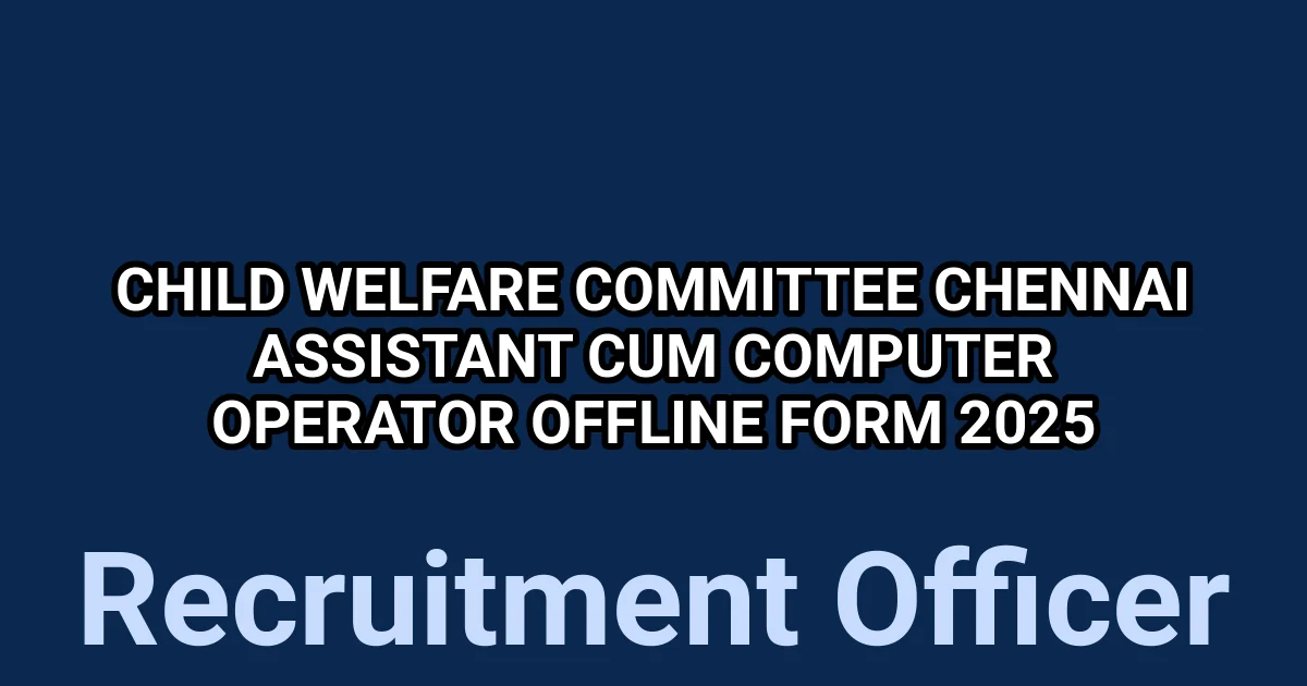 Child Welfare Committee Chennai Assistant cum Computer Operator Offline Form 2025 1 tmpv7v9fz p