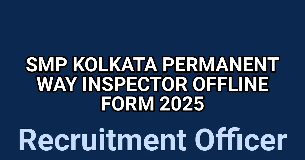 SMP Kolkata Permanent Way Inspector Offline Form 2025 1 tmpvd 7d9hg
