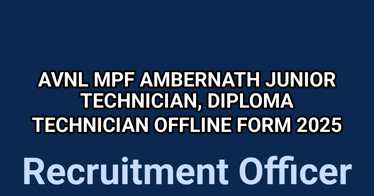 AVNL MPF Ambernath Junior Technician, Diploma Technician Offline Form 2025 1 tmpz4k5bay8
