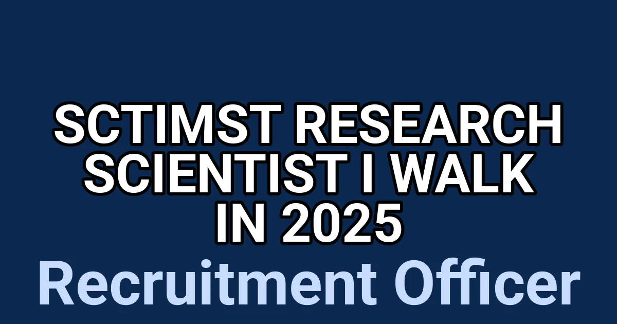 SCTIMST Research Scientist I Walk in 2025 1 tmpzjwge kz