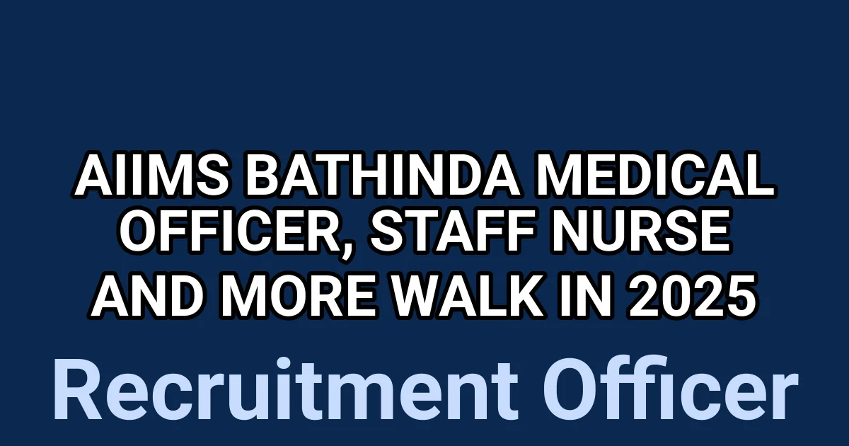 AIIMS Bathinda Medical Officer, Staff Nurse and More Walk in 2025 1 tmp1t2q8awn
